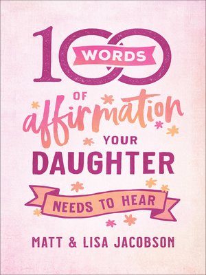 cover image of 100 Words of Affirmation Your Daughter Needs to Hear
